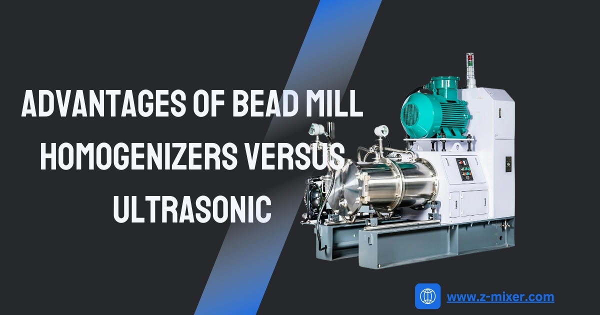 Advantages Of Bead Mill Homogenizers Versus Ultrasonic